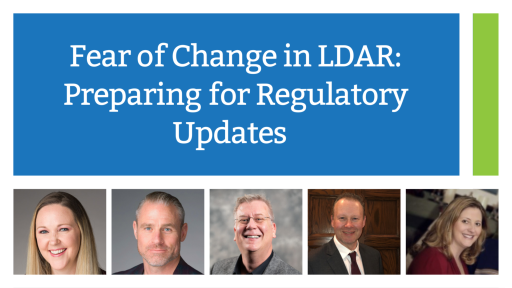 In this webinar, a panel of industry experts will introduce, clarify, and explain what these new LDAR regulations are and what they mean for you.